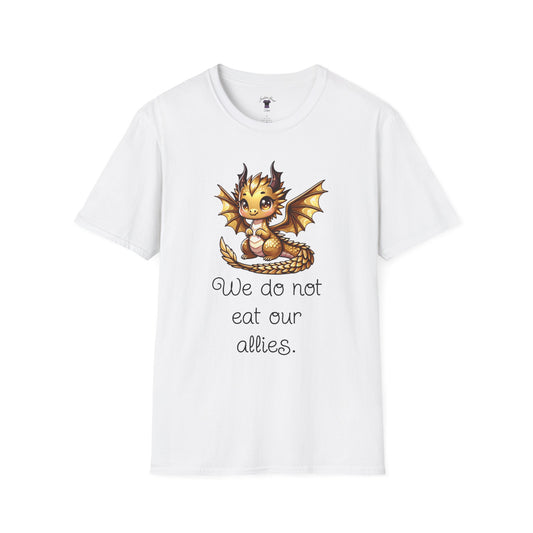 We Do Not Eat Our Allies - Dragon Quote - Unisex Softstyle T-Shirt