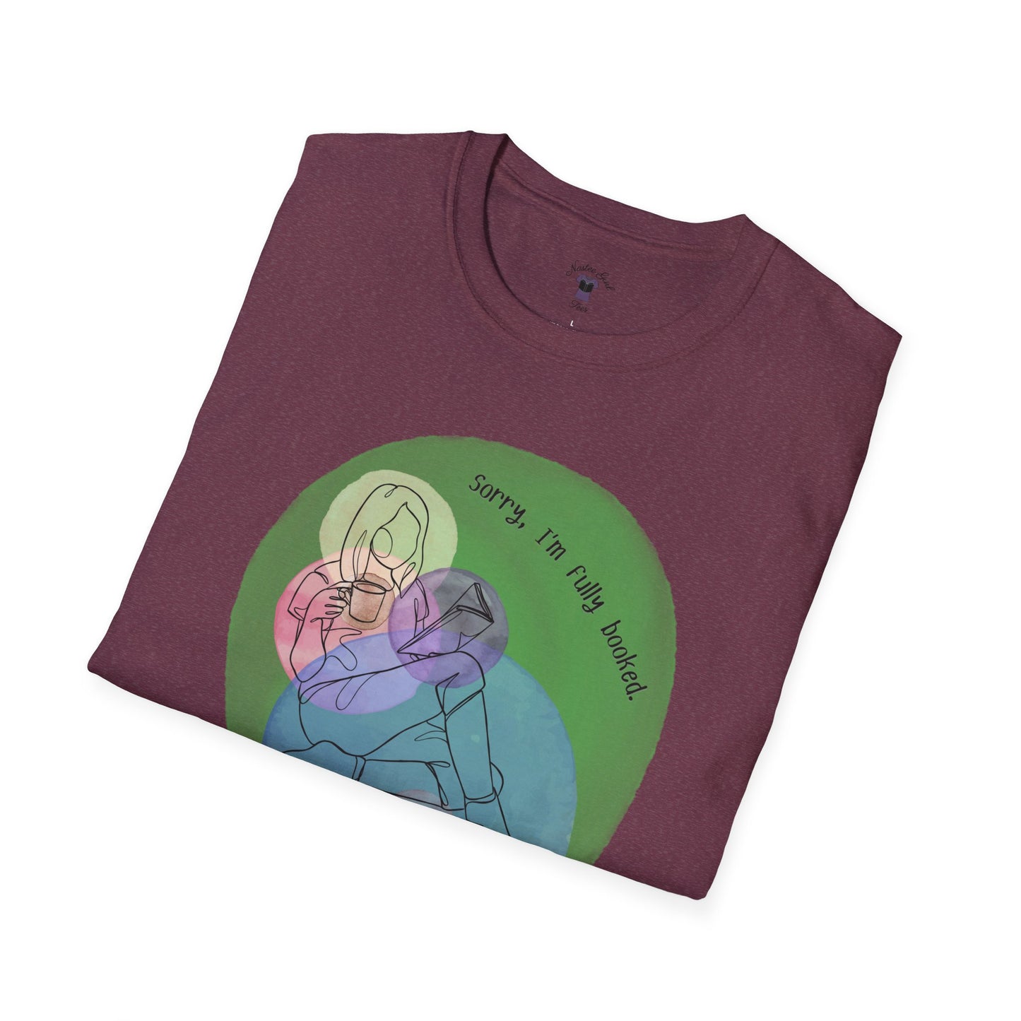 'Sorry, I'm Fully Booked' Graphic Tee - Cozy Unisex Softstyle T-Shirt - Perfect Gift for Book Lover
