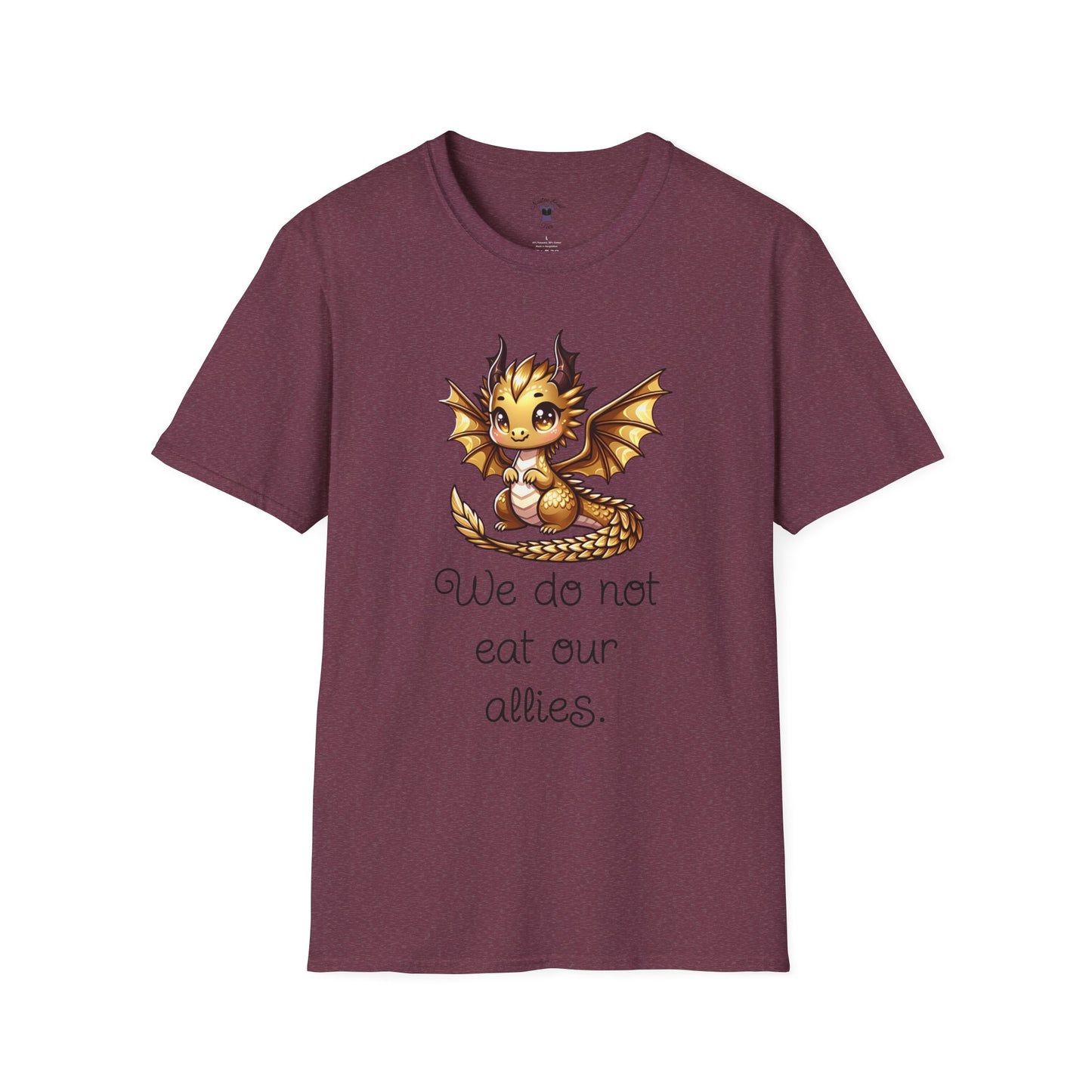 We Do Not Eat Our Allies - Dragon Quote - Unisex Softstyle T-Shirt