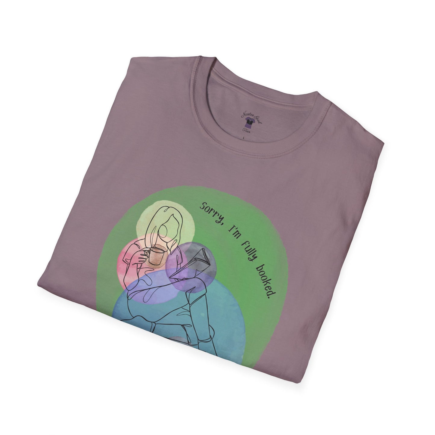 'Sorry, I'm Fully Booked' Graphic Tee - Cozy Unisex Softstyle T-Shirt - Perfect Gift for Book Lover