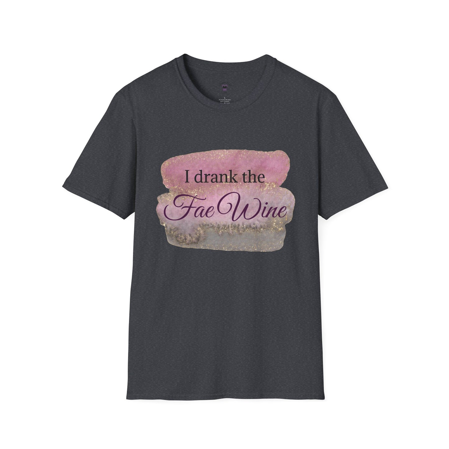 I Drank The Fae Wine T-Shirt - Unisex Softstyle Tee for Fantasy Lovers