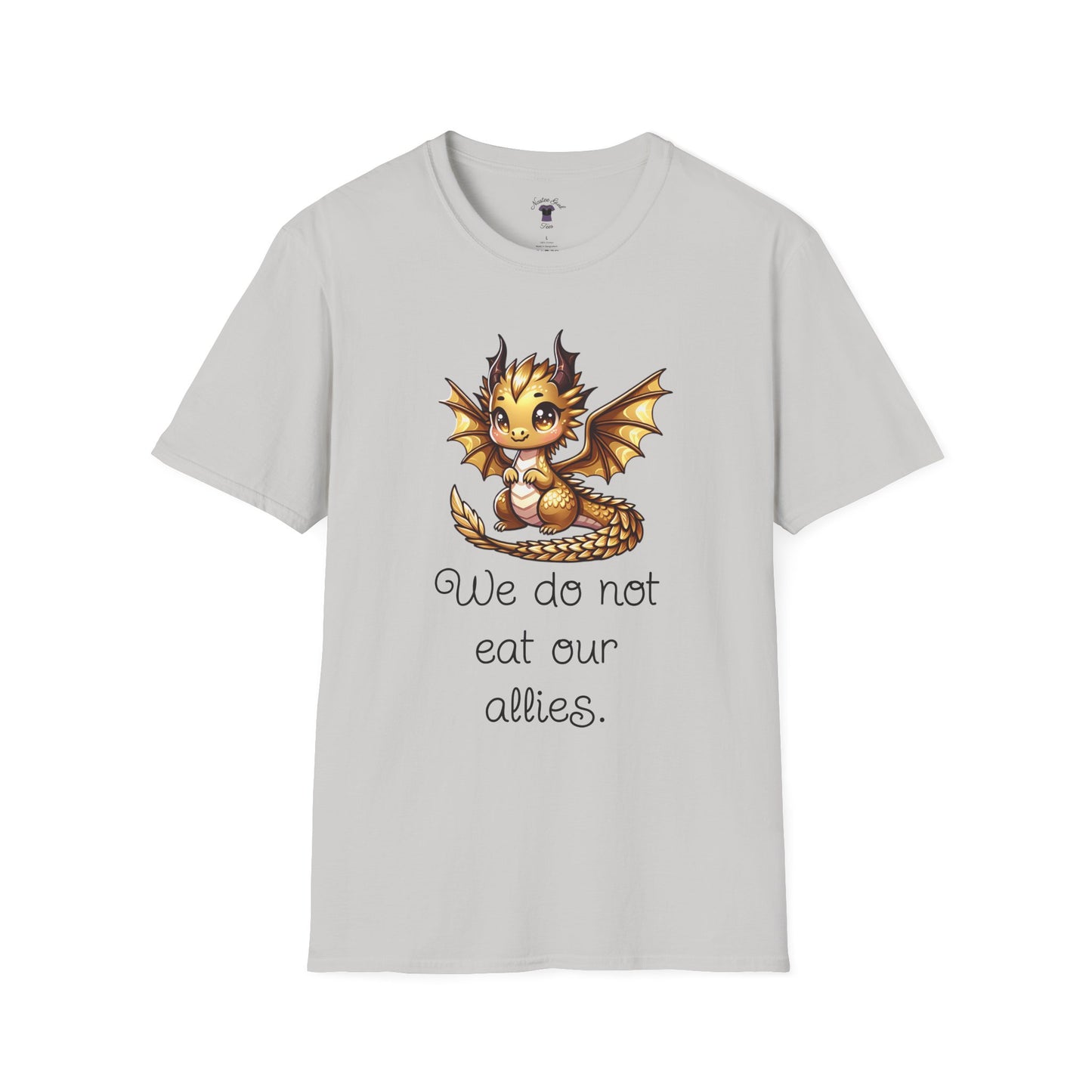We Do Not Eat Our Allies - Dragon Quote - Unisex Softstyle T-Shirt