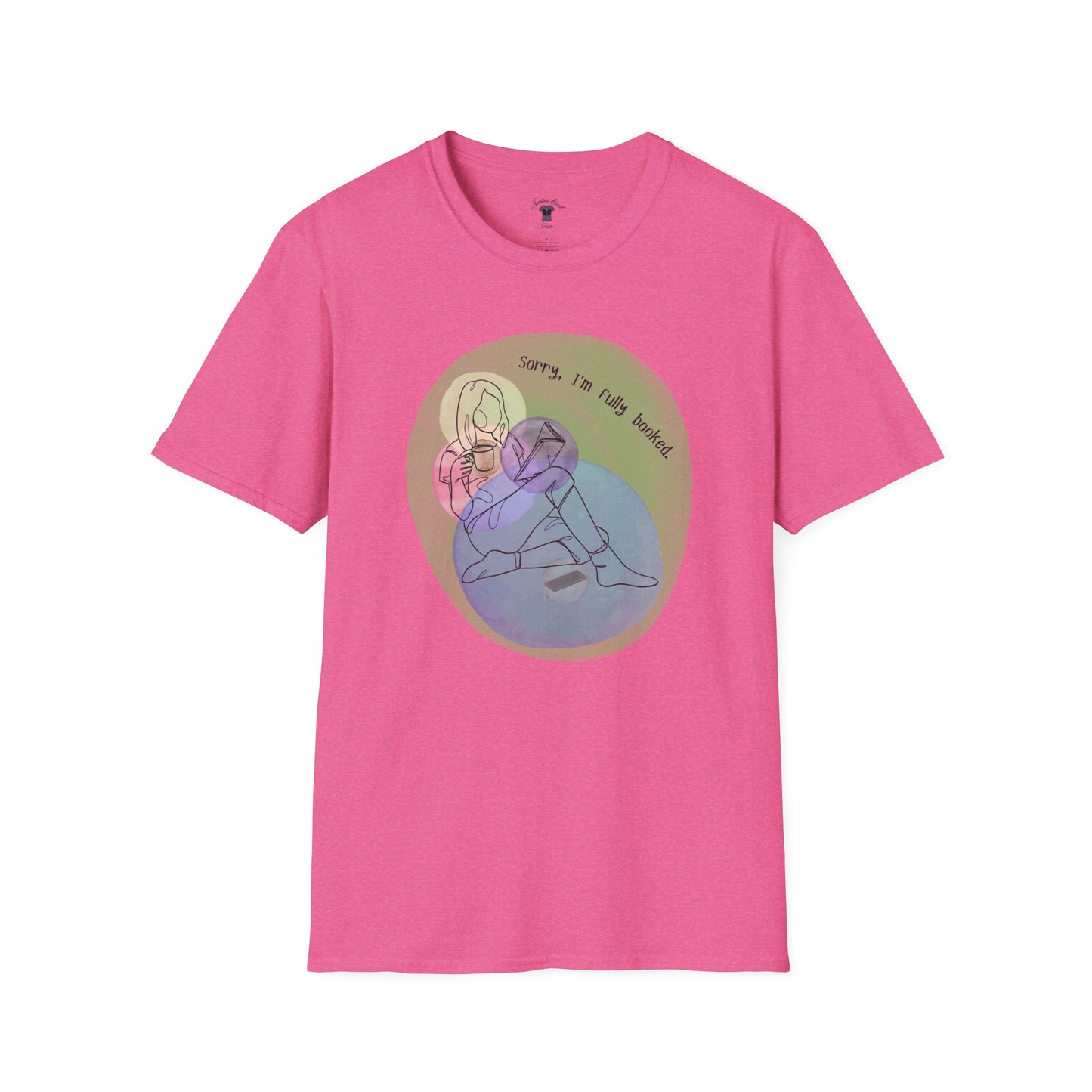 'Sorry, I'm Fully Booked' Graphic Tee - Cozy Unisex Softstyle T-Shirt - Perfect Gift for Book Lover