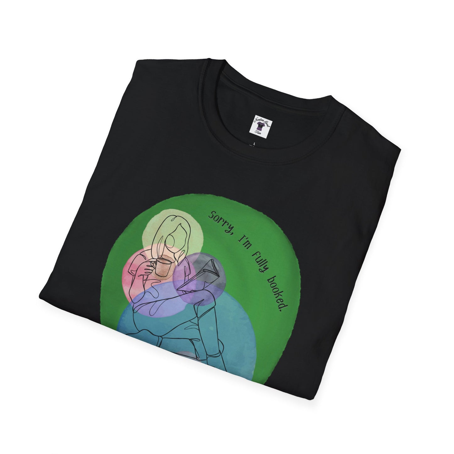 'Sorry, I'm Fully Booked' Graphic Tee - Cozy Unisex Softstyle T-Shirt - Perfect Gift for Book Lover