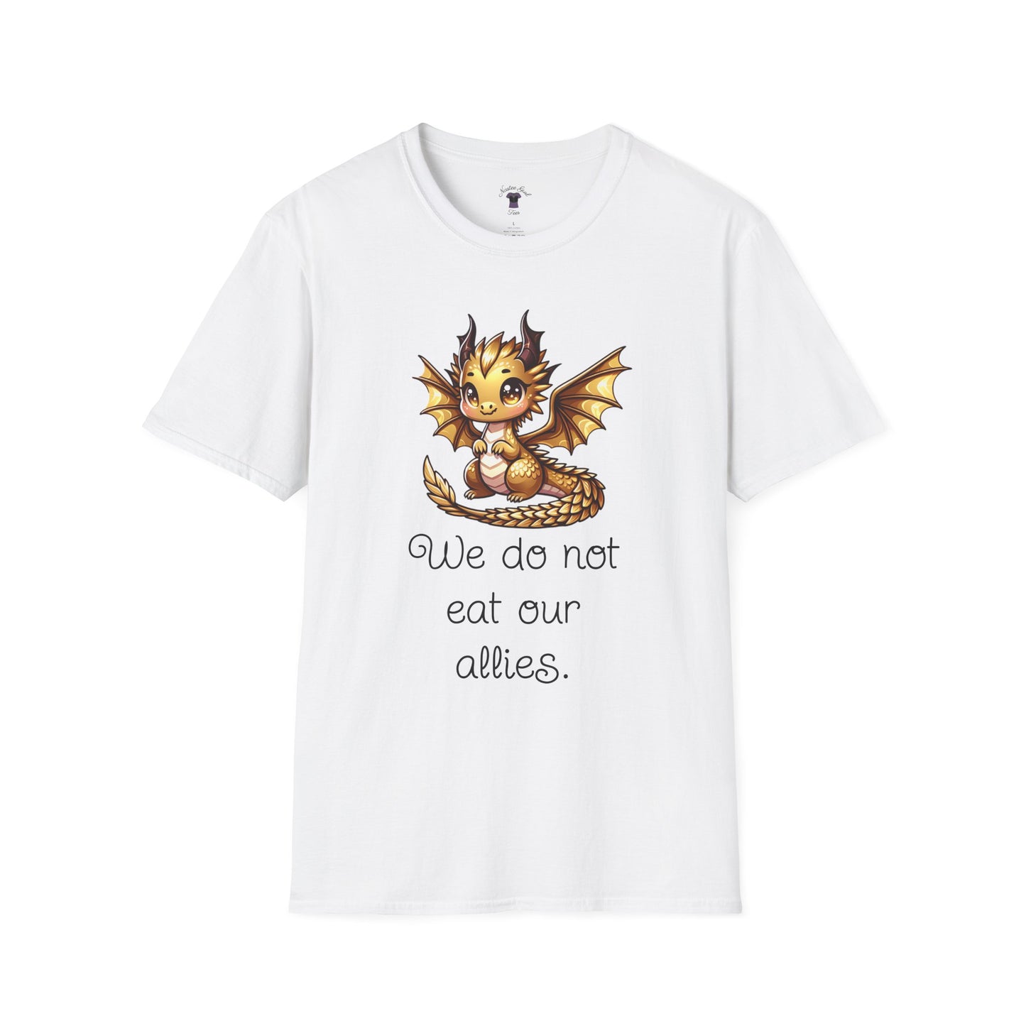 We Do Not Eat Our Allies - Dragon Quote - Unisex Softstyle T-Shirt