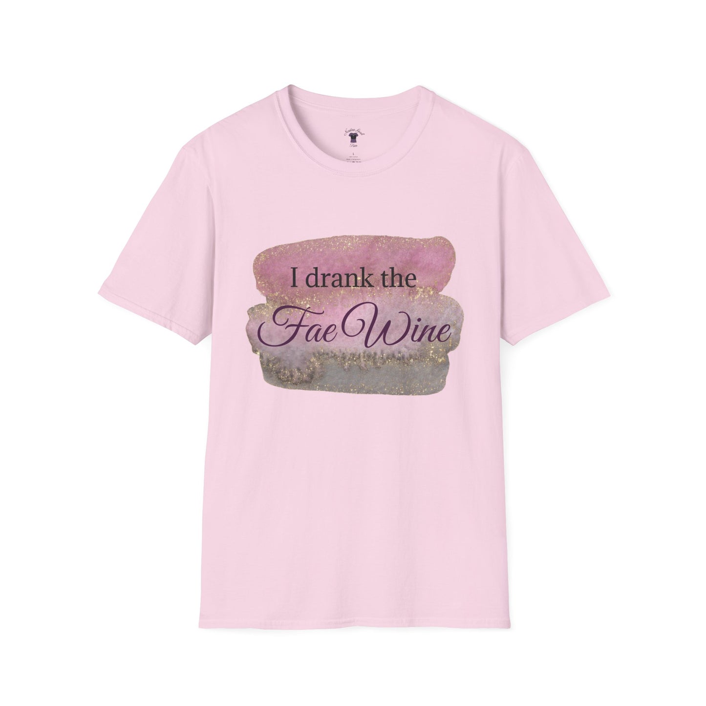 I Drank The Fae Wine T-Shirt - Unisex Softstyle Tee for Fantasy Lovers