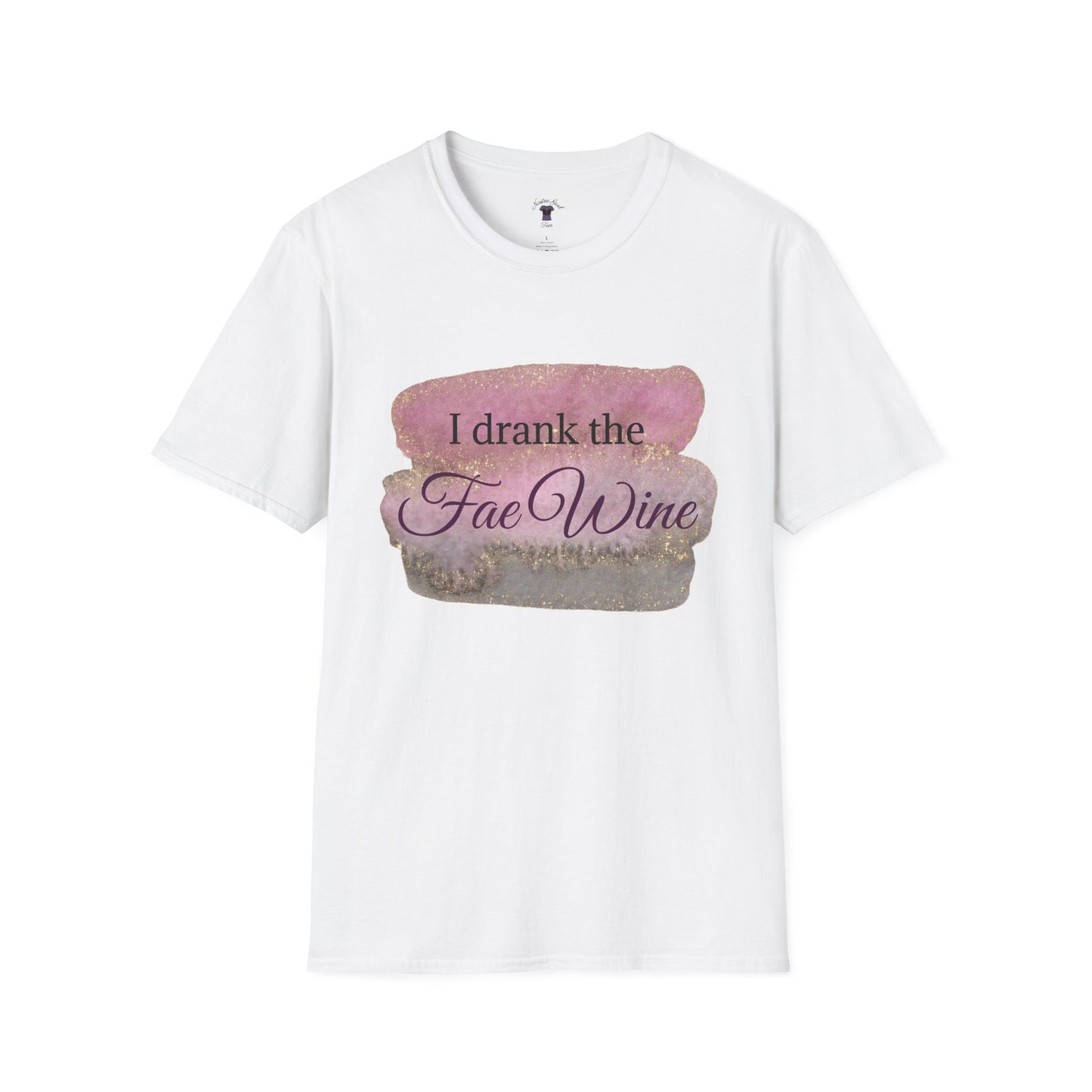 I Drank The Fae Wine T-Shirt - Unisex Softstyle Tee for Fantasy Lovers