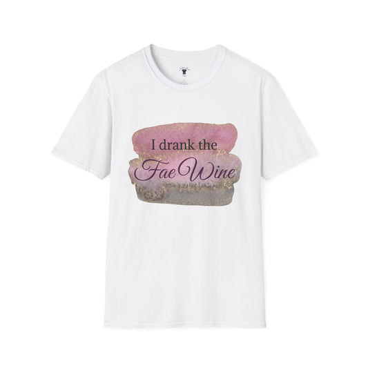 I Drank The Fae Wine T-Shirt - Unisex Softstyle Tee for Fantasy Lovers