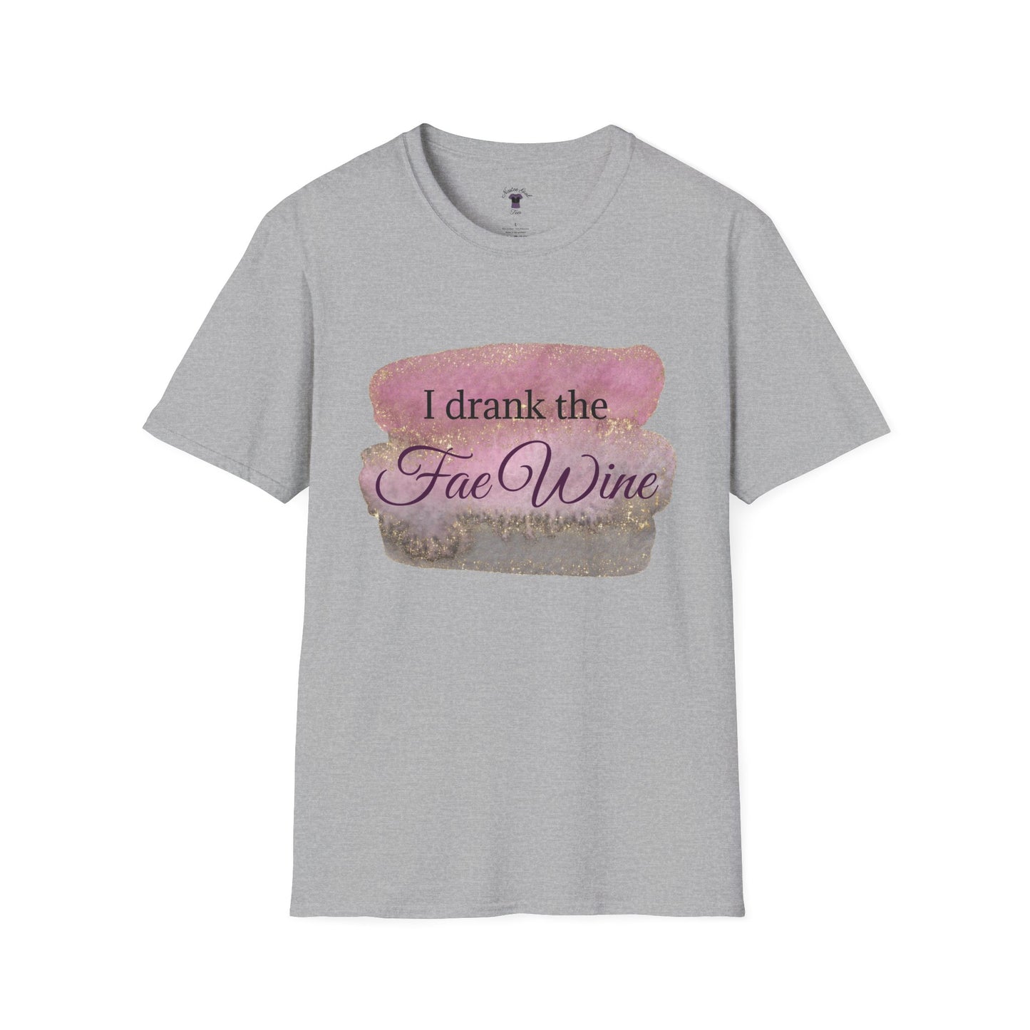 I Drank The Fae Wine T-Shirt - Unisex Softstyle Tee for Fantasy Lovers