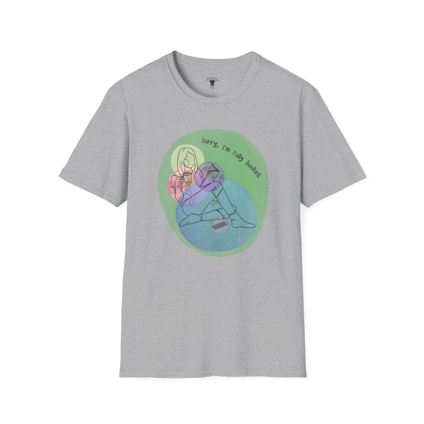 'Sorry, I'm Fully Booked' Graphic Tee - Cozy Unisex Softstyle T-Shirt - Perfect Gift for Book Lover