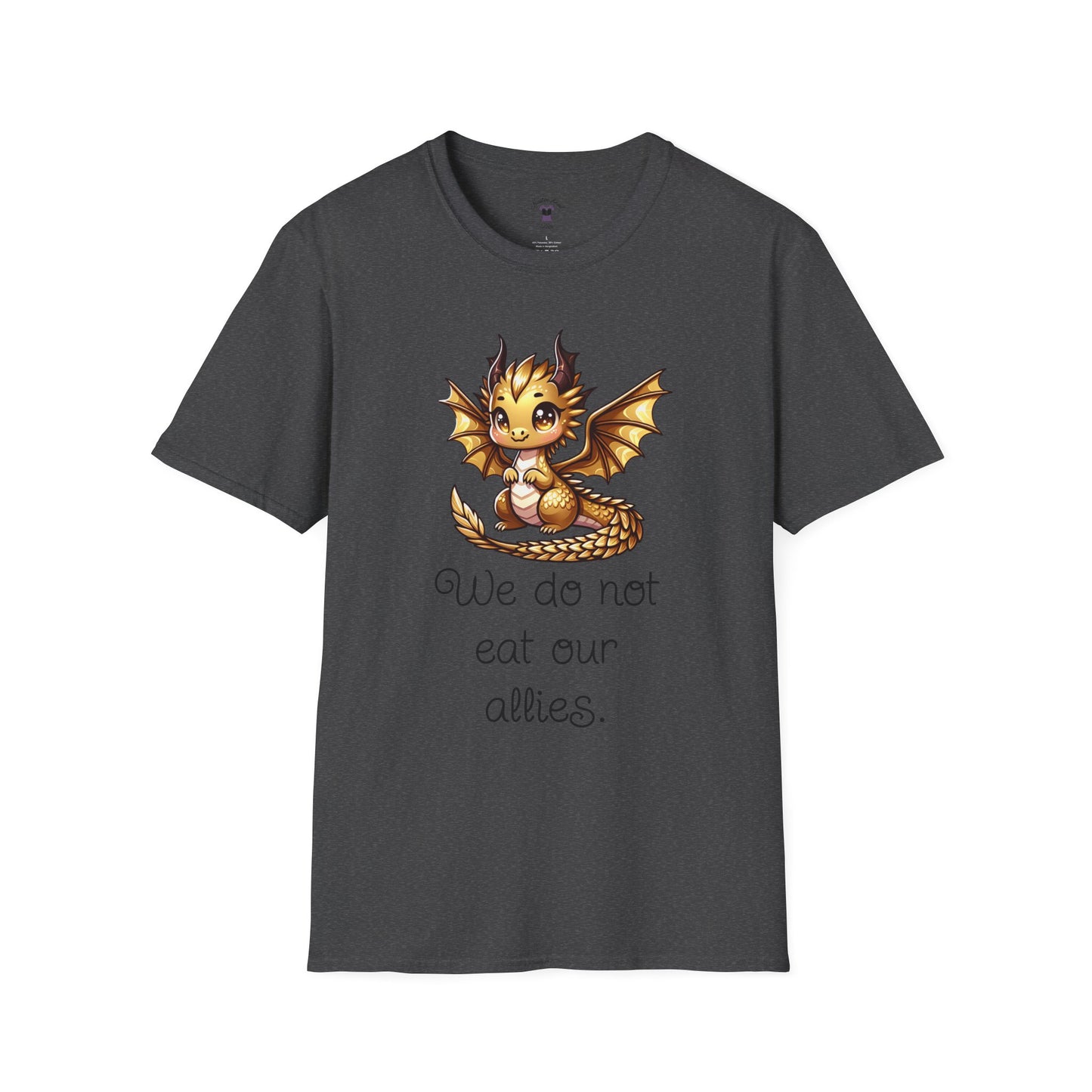 We Do Not Eat Our Allies - Dragon Quote - Unisex Softstyle T-Shirt