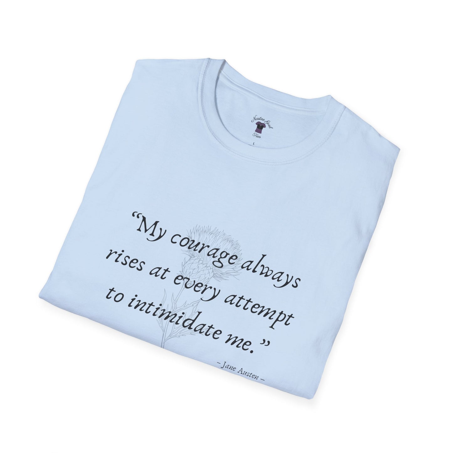 Inspirational Quote Unisex Softstyle T-Shirt - "My Courage Always Rises"