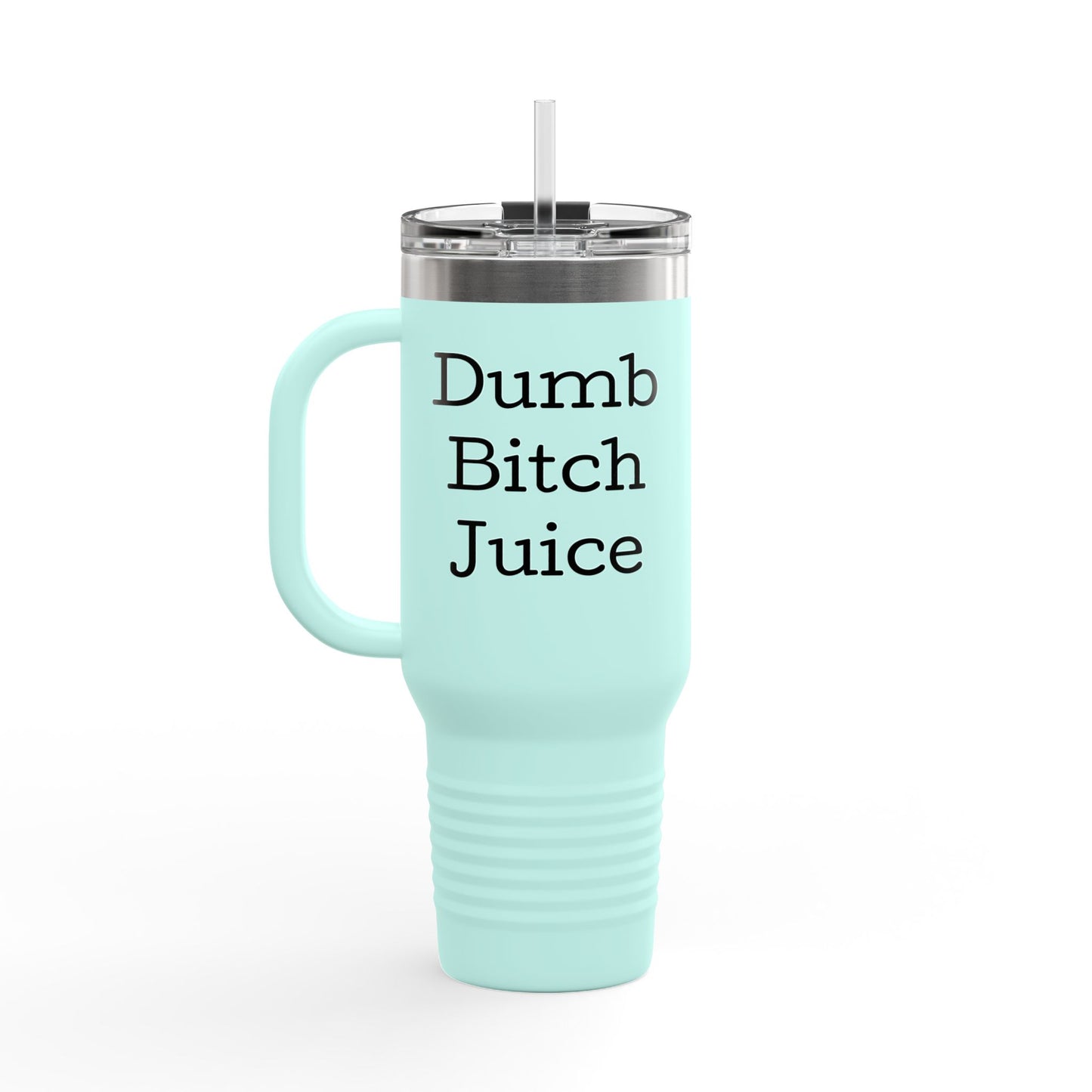Dumb B*tch Juice Insulated Travel Mug | 40oz Fun Travel Cup for Sassy Coffee Lovers