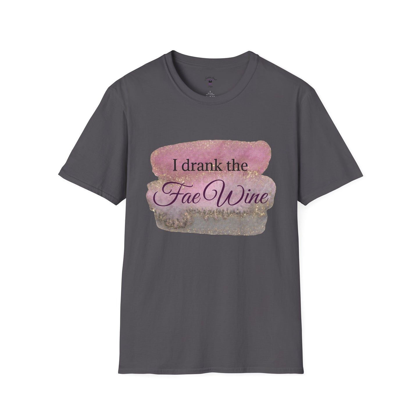 I Drank The Fae Wine T-Shirt - Unisex Softstyle Tee for Fantasy Lovers