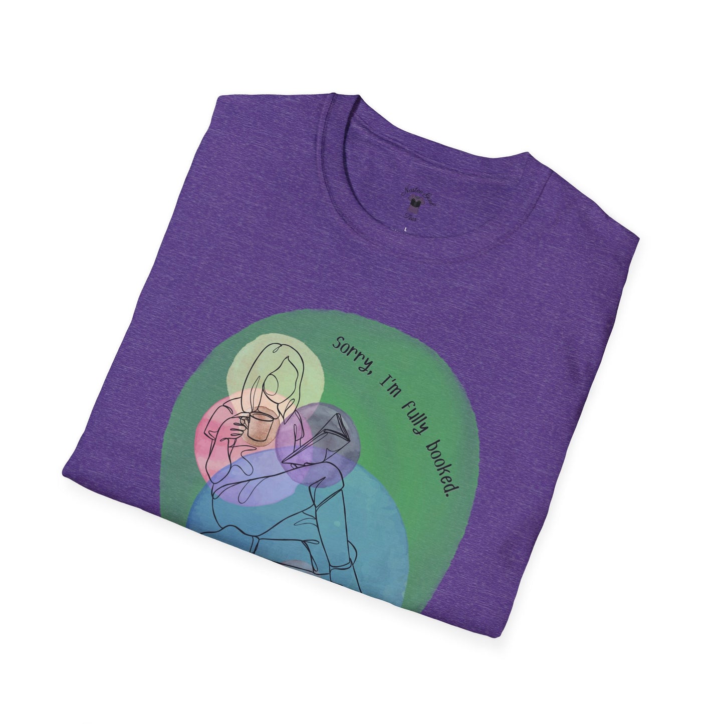 'Sorry, I'm Fully Booked' Graphic Tee - Cozy Unisex Softstyle T-Shirt - Perfect Gift for Book Lover