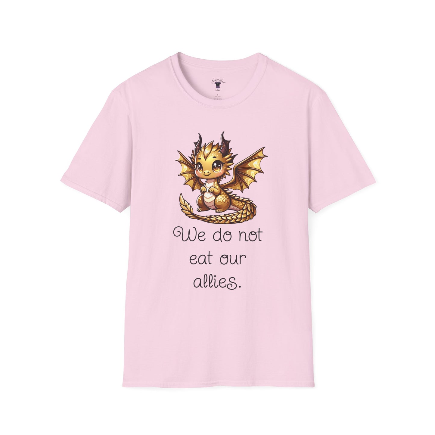 We Do Not Eat Our Allies - Dragon Quote - Unisex Softstyle T-Shirt