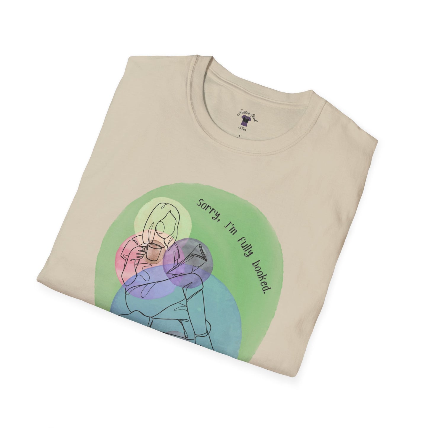 'Sorry, I'm Fully Booked' Graphic Tee - Cozy Unisex Softstyle T-Shirt - Perfect Gift for Book Lover