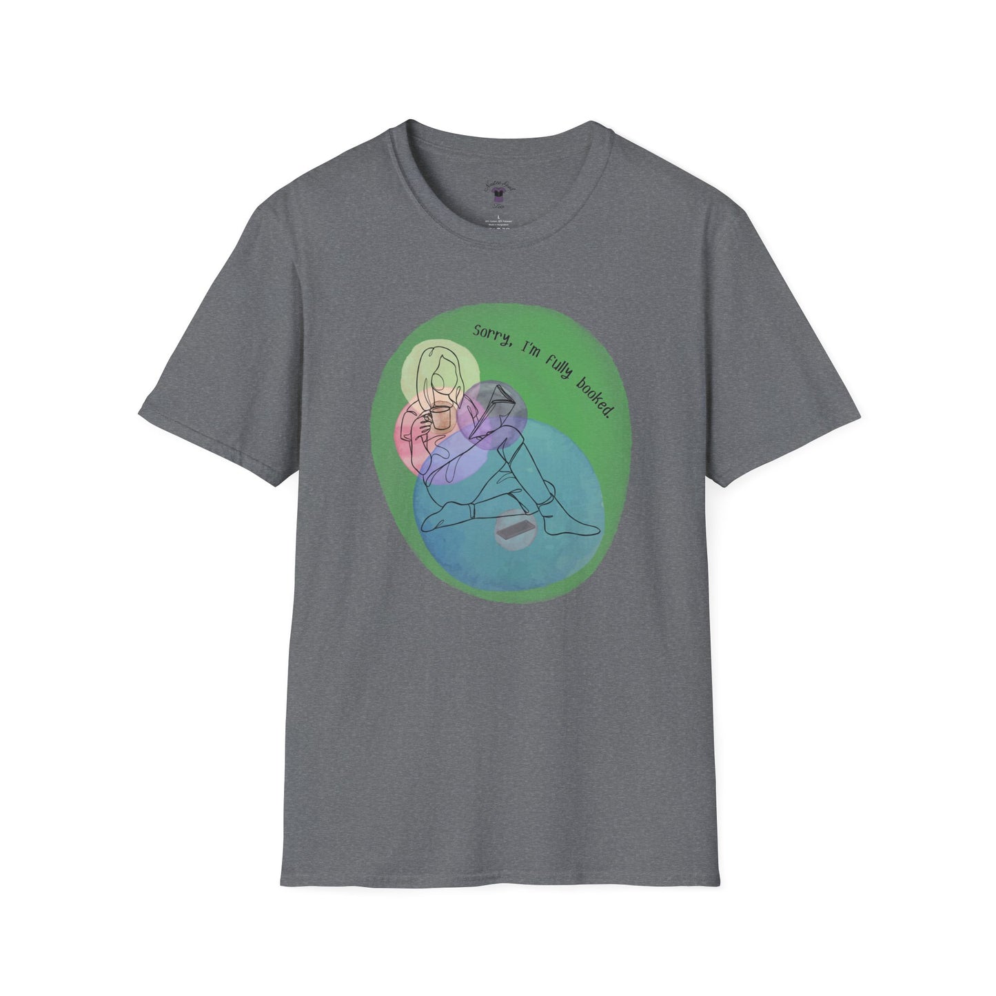'Sorry, I'm Fully Booked' Graphic Tee - Cozy Unisex Softstyle T-Shirt - Perfect Gift for Book Lover