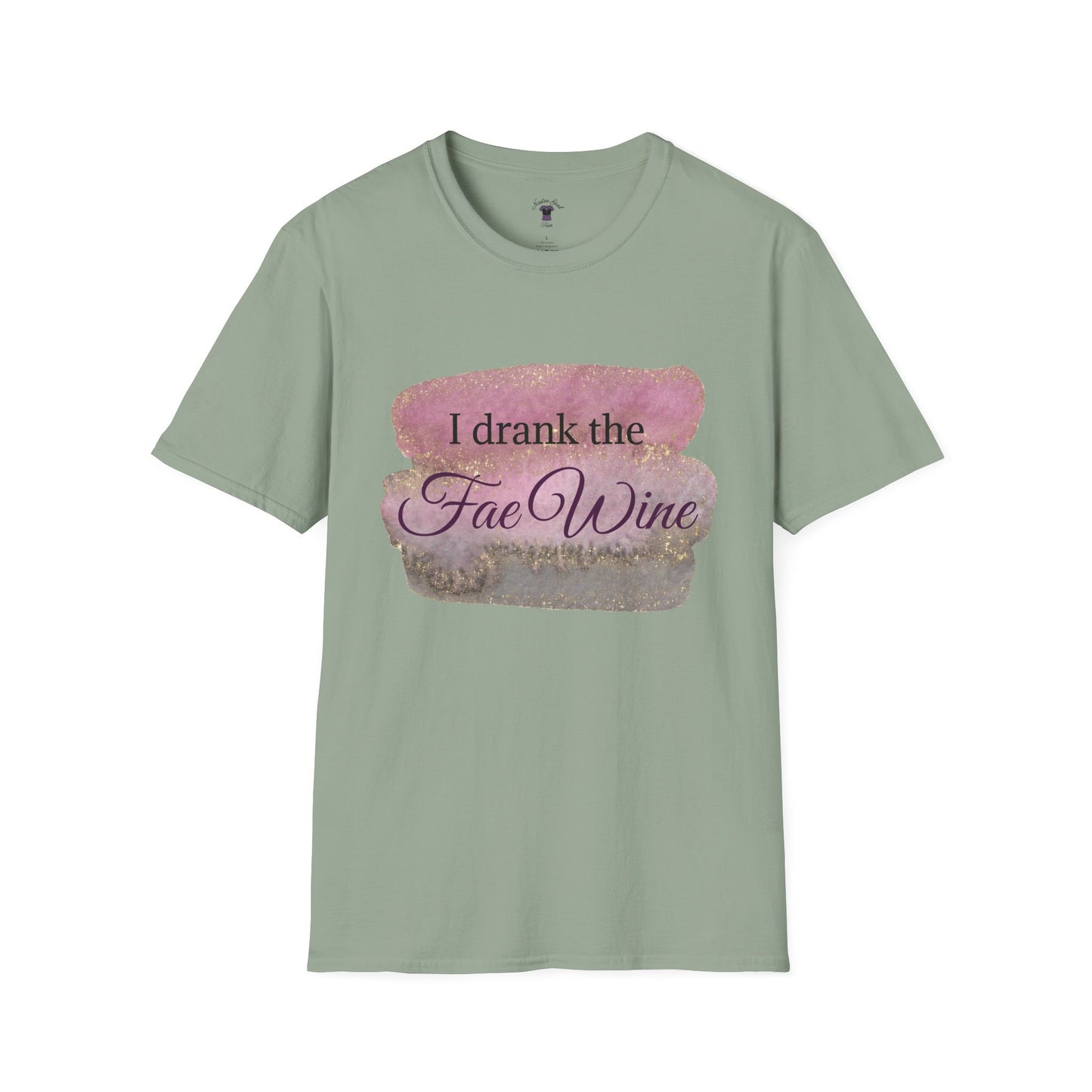 I Drank The Fae Wine T-Shirt - Unisex Softstyle Tee for Fantasy Lovers