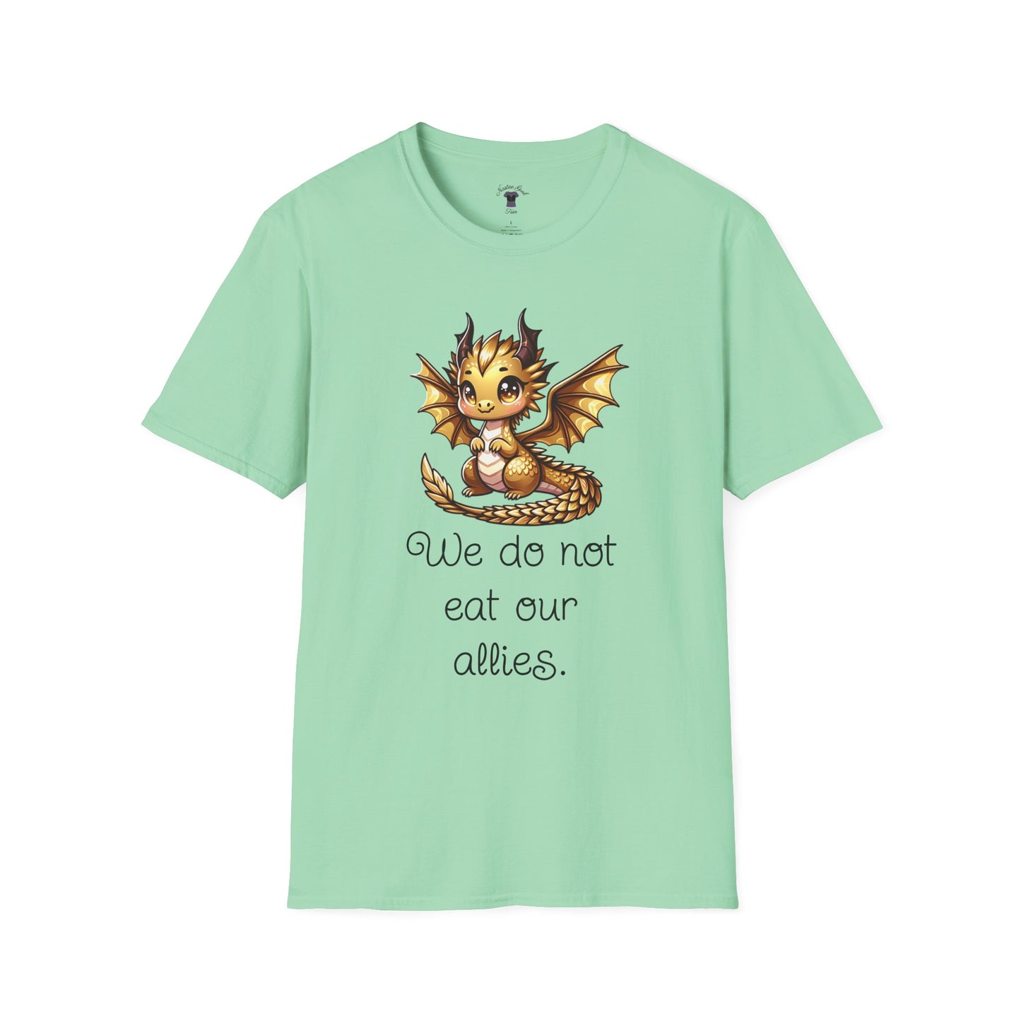 We Do Not Eat Our Allies - Dragon Quote - Unisex Softstyle T-Shirt